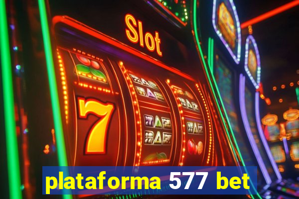 plataforma 577 bet